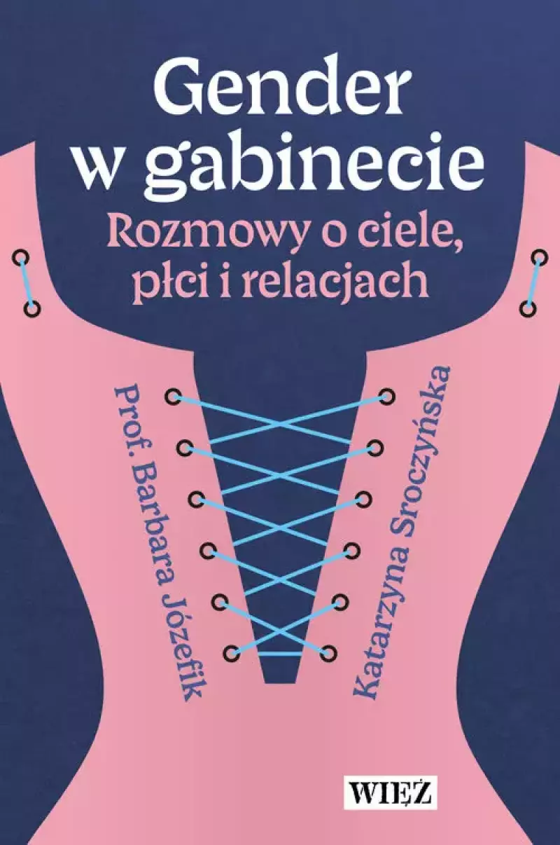 Gender w gabinecie. Rozmowy o ciele, płci i relacjach Gender w gabinecie. Rozmowy o ciele, płci i relacjach