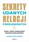 Sekrety udanych relacji pokoleniowych. Tom 1 - zdjęcie