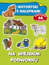 Na wiejskim podwórku. Historyjki z nalepkami - zdjęcie