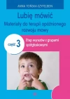 Lubię mówić. Materiały do terapii opóźnionego rozwoju mowy. Część 3 - zdjęcie