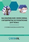 Najważniejsze orzeczenia i interpretacje podatkowe 2017 roku - zdjęcie