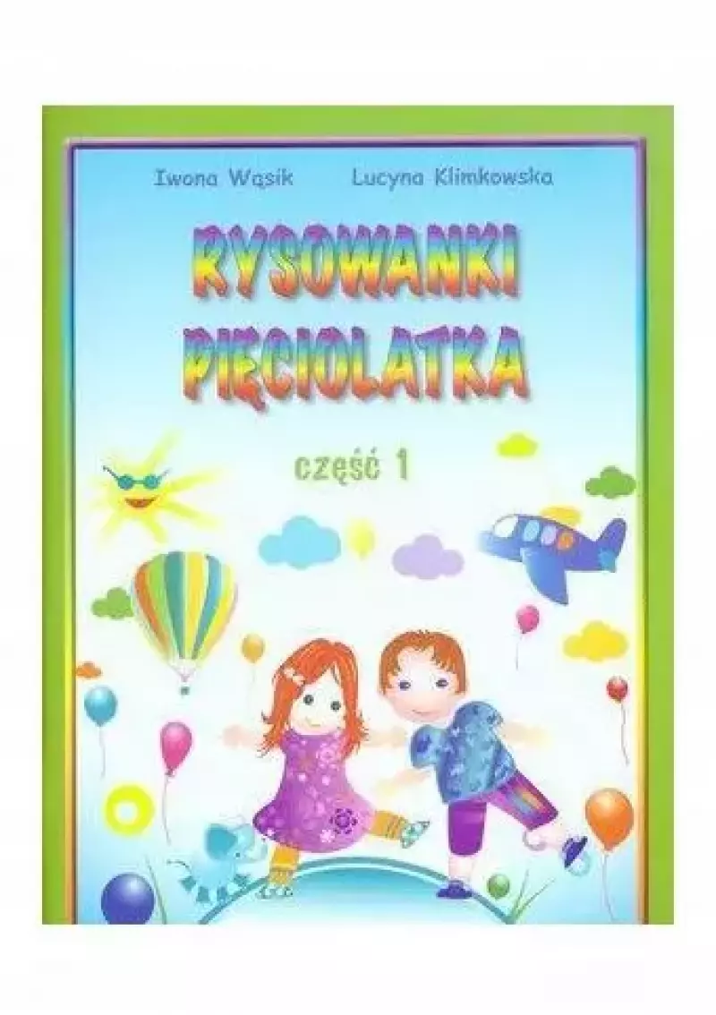 Rysowanki pięciolatka. Część 1 Rysowanki pięciolatka. Część 1