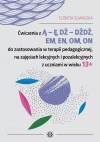 Ćwiczenia z Ą - Ę, DŻ - DŻDŻ, EM, EN, OM, ON do zastosowania w terapii pedagogicznej, na zajęciach - zdjęcie