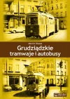 Grudziądzkie tramwaje i autobusy - zdjęcie