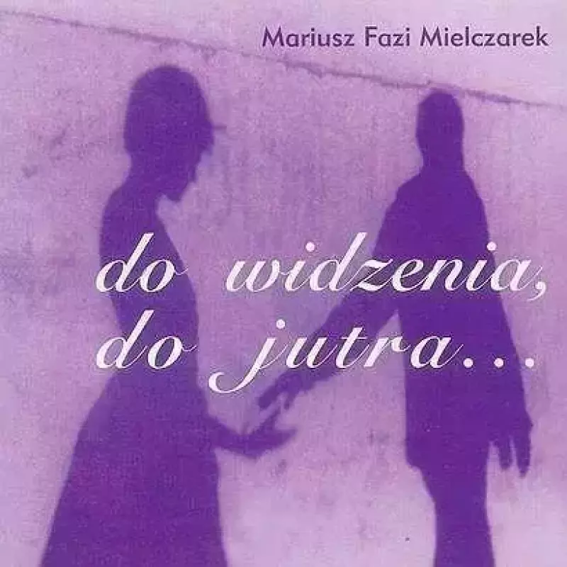 Do widzenia, do jutra CD Do widzenia, do jutra CD