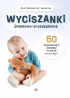 Wyciszanki żłobkowo-przedszkolne. 50 błyskawicznych sposobów na powrót do „tu i teraz” - zdjęcie
