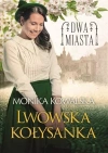 Dwa miasta. Tom 1. Lwowska kołysanka - zdjęcie