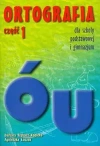 Ortografia dla szkoły podstawowej i gimnazjum. Część 1. Pisownia wyrazów z ó i u - zdjęcie