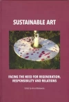 Sustainable art Facing the need for regeneration, responsibility and relations - zdjęcie