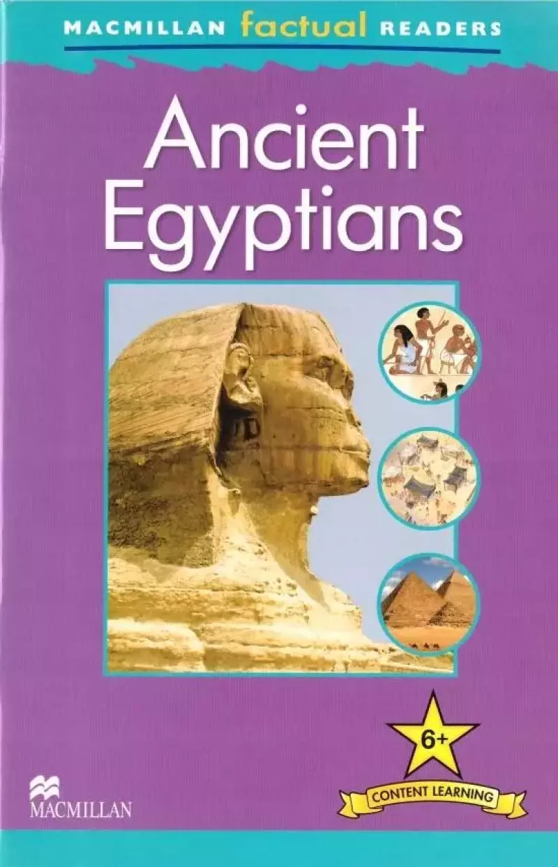 Factual: Ancient Egyptians 6+ Factual: Ancient Egyptians 6+