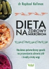 Dieta na zdrowy mikrobiom. Naukowo potwierdzony sposób na przywrócenie zdrowia jelit i trwałą utratę wagi - zdjęcie