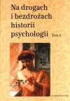 Na drogach i bezdrożach historii psychologii T.3 - zdjęcie