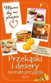 Mamo, daj mi przepis. Przekąski i desery na małe przyjęcia - zdjęcie