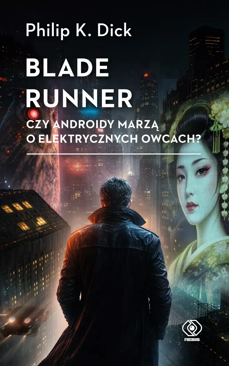 Blade runner. Czy androidy marzą o elektrycznych owcach? Blade runner. Czy androidy marzą o elektrycznych owcach?