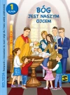 Bóg jest naszym Ojcem. Podręcznik z ćwiczeniami do religii dla 1 klasy szkoły podstawowej - zdjęcie
