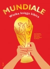 Mundiale. Wielka księga kibica - zdjęcie