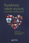 Dydaktyka szkoły wyższej o profilu medycznym - zdjęcie