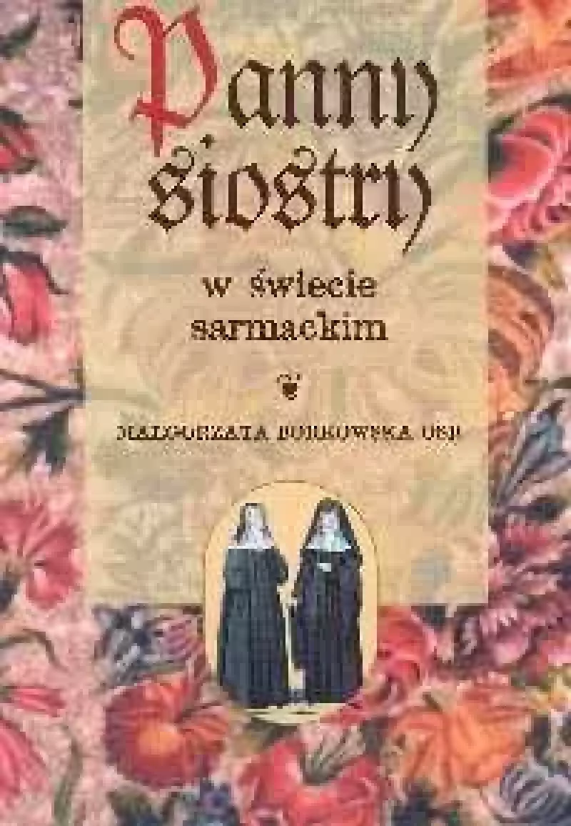 Panny, siostry w świecie sarmackim