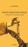 Papież Grzegorz Wielki. Pontyfikat w czasach zarazy - zdjęcie