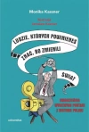 Ludzie, których powinieneś znać, bo zmienili świat. Dwadzieścia wybitnych postaci z historii Polski - zdjęcie