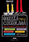 Gorzka czekolada Tom 2. Nowe opowiadania o ważnych sprawach - zdjęcie