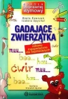 Gadające zwierzątka. Zabawy logopedyczne dla najmłodszych. Szkoła poprawnej wymowy - zdjęcie