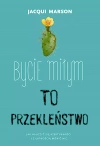 Bycie miłym to przekleństwo - zdjęcie
