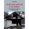 Trzeba było spalić ich w tej chałupie... Akcja antyterrorystów w Magdalence w 2003 roku i jej skutki - zdjęcie