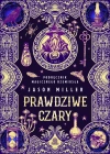 Prawdziwe czary. Podręcznik magicznego rzemiosła - zdjęcie