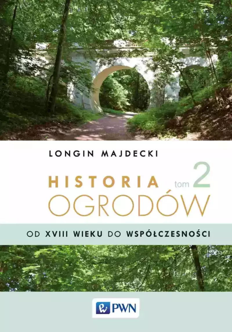 Historia ogrodów. Tom 2 Historia ogrodów. Tom 2
