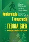Konkurencja i kooperacja Teoria gier w ekonomii i naukach społecznych - zdjęcie