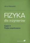 Fizyka dla inżynierów. Część II. Fizyka współczesna - zdjęcie
