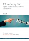 Filozoficzny Lem. Wybór tekstów Stanisałwa Lema i opracowania. Tom 1 - zdjęcie