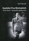 Gauleiter Prus Wschodnich. Erich Koch - biografia polityczna - zdjęcie