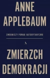Zmierzch demokracji. Zwodniczy powab autorytaryzmu - zdjęcie