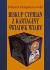 Biskup Cyprian z Kartaginy. Świadek wiary - zdjęcie