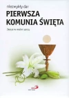 Niezwykły dar - Pierwsza Komunia święta. Jezus w moim sercu - zdjęcie