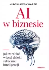 AI w biznesie. Jak zarabiać więcej dzięki sztucznej inteligencji - zdjęcie