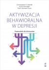 Aktywizacja behawioralna w depresji. Przewodnik dla klinicystów - zdjęcie