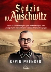 Sędzia w Auschwitz. Sędzia SS Konrad Morgen i jego walka z korupcją oraz „nielegalnymi" morderstwami w obozach koncentracyjnych - zdjęcie