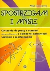 Spostrzegam i myślę. Ćwiczenia do pracy z uczniem szkoły podstawowej o obniżonej sprawności widzenia i spostrzegania - zdjęcie