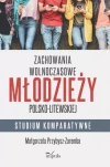 Zachowania wolnoczasowe młodzieży polsko-litewskiej. Studium komparatywne - zdjęcie