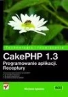 CakePHP 1.3 Programowanie aplikacji Receptury - zdjęcie