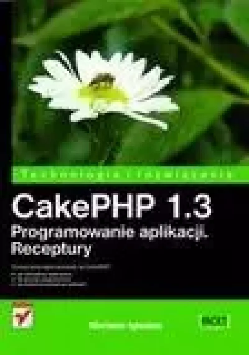 CakePHP 1.3 Programowanie aplikacji Receptury CakePHP 1.3 Programowanie aplikacji Receptury