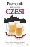 Przewodnik ksenofoba. Czesi w.2024 - zdjęcie