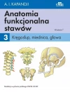 Anatomia funkcjonalna stawów Tom 3 Kręgosłup, miednica, głowa - zdjęcie