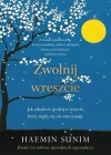 Zwolnij wreszcie. Jak odnaleźć spokój w świecie, który nigdy się nie zatrzymuje - zdjęcie