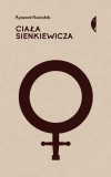 Ciała Sienkiewicza. Studia o płci i przemocy - zdjęcie