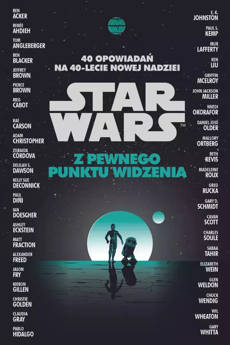 Star Wars. Z pewnego punktu widzenia. 40 opowiadań na 40-lecie Nowej nadziei