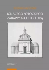 Ignacego Potockiego zabawy architekturą - zdjęcie